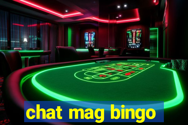 chat mag bingo