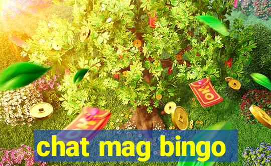 chat mag bingo