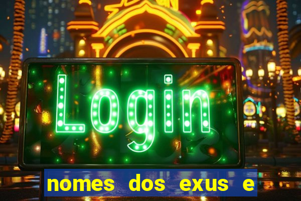 nomes dos exus e seus significados