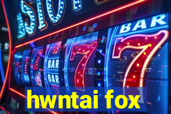 hwntai fox