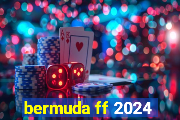 bermuda ff 2024