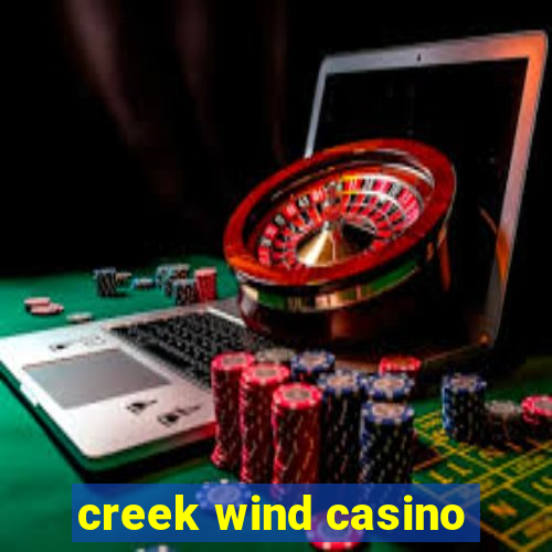 creek wind casino