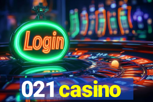 021 casino