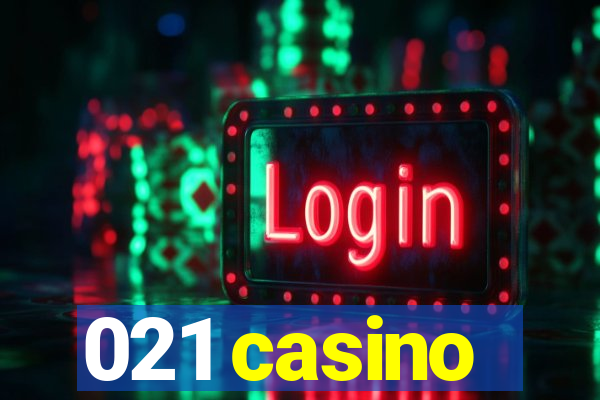 021 casino