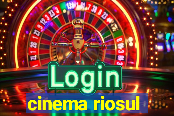 cinema riosul