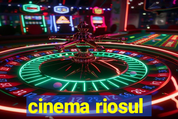 cinema riosul