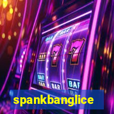 spankbanglice