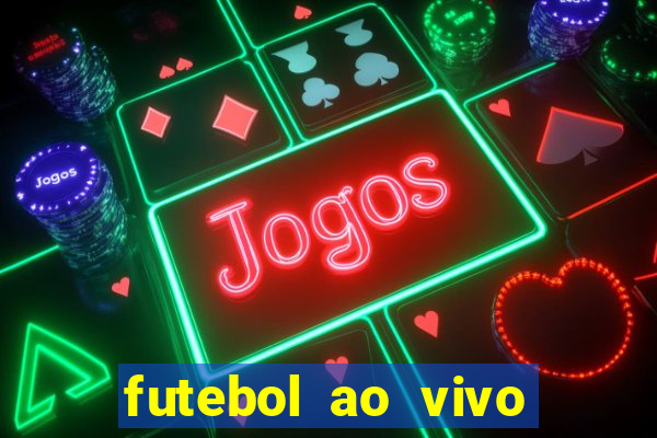 futebol ao vivo futebol muleke