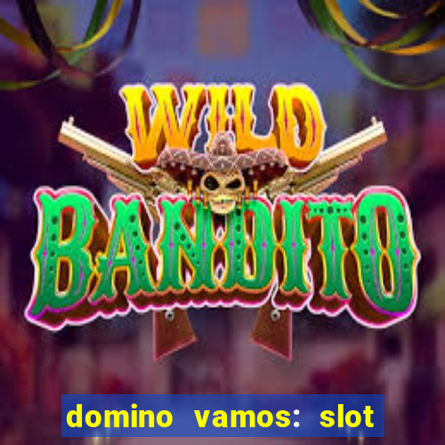 domino vamos: slot crash poker