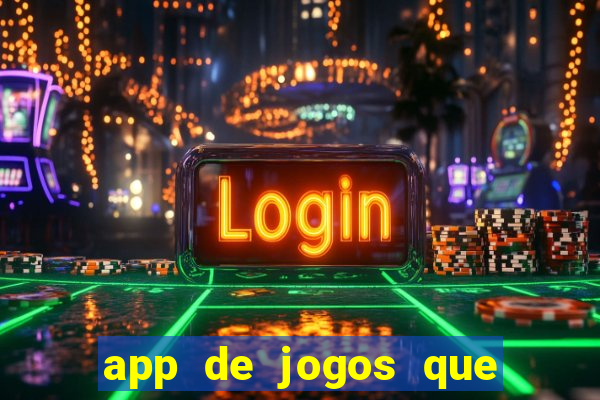 app de jogos que da dinheiro