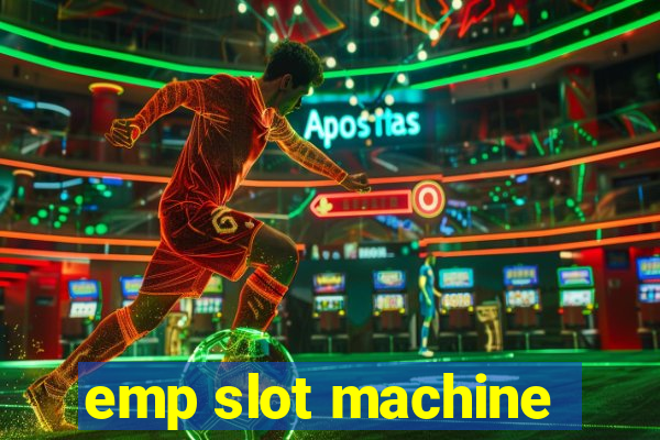 emp slot machine