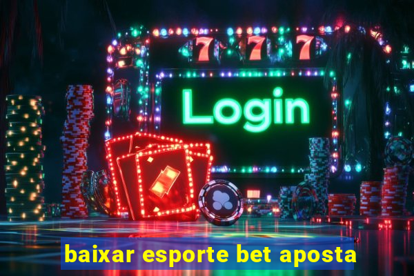 baixar esporte bet aposta