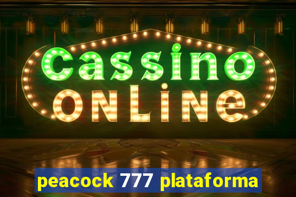 peacock 777 plataforma