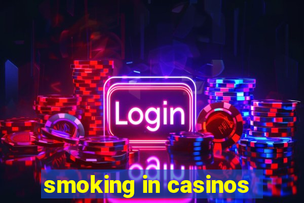 smoking in casinos