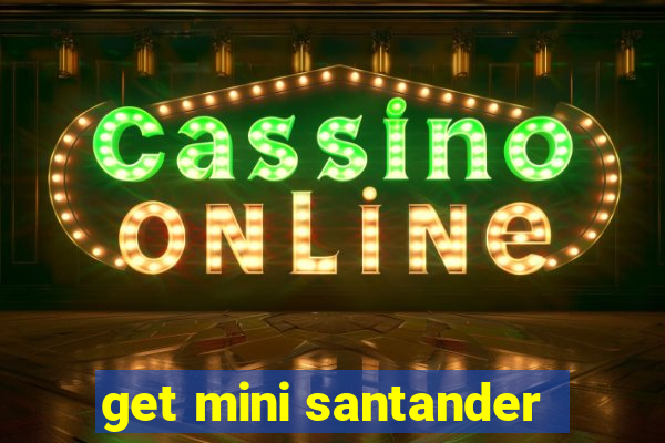 get mini santander