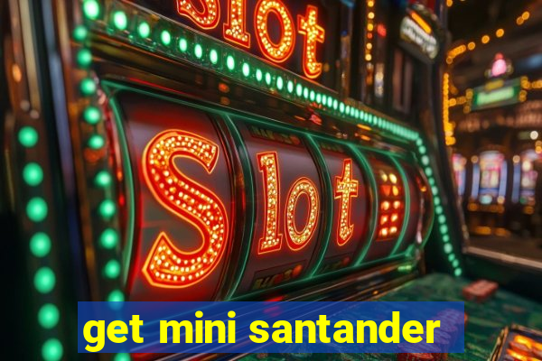 get mini santander