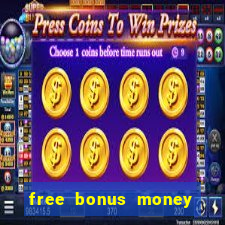 free bonus money no deposit casino