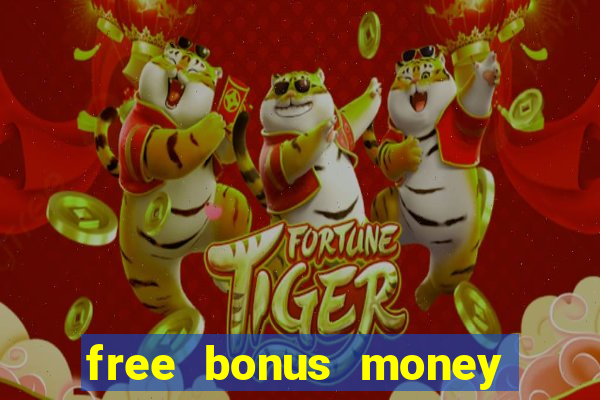 free bonus money no deposit casino