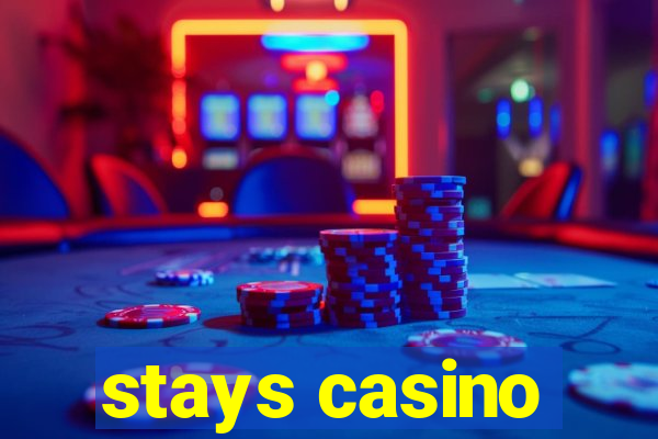 stays casino