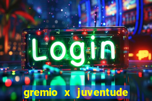 gremio x juventude futebol play hd