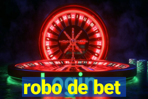 robo de bet