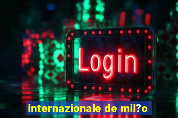 internazionale de mil?o