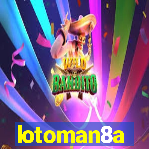 lotoman8a