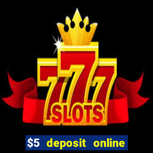 $5 deposit online casino canada