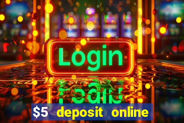 $5 deposit online casino canada