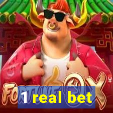 1 real bet