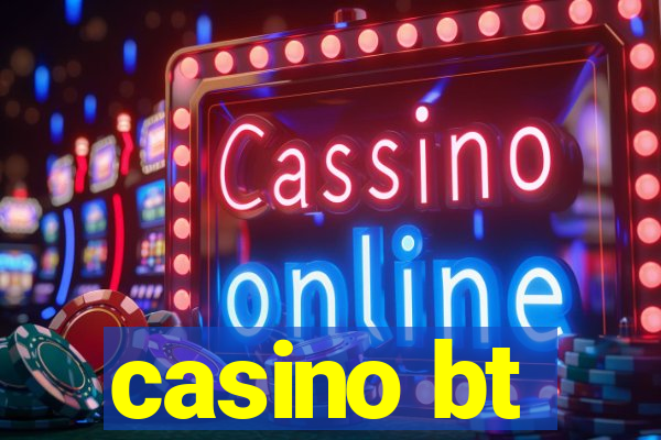 casino bt