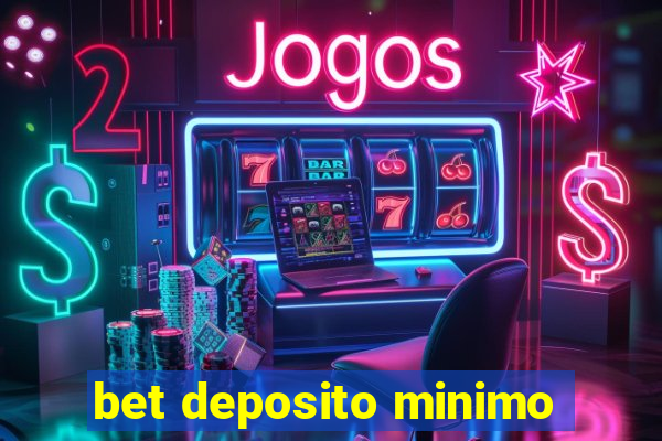 bet deposito minimo