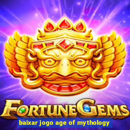 baixar jogo age of mythology