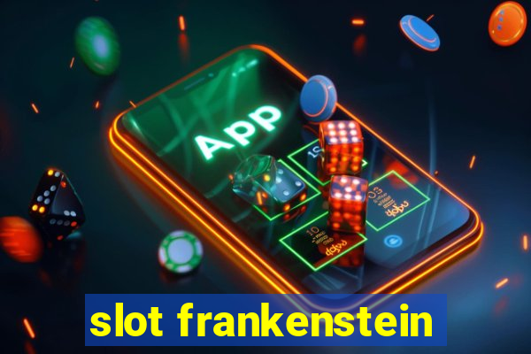 slot frankenstein