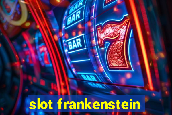 slot frankenstein