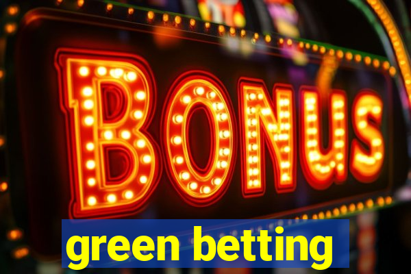 green betting