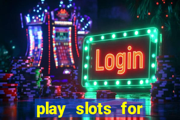 play slots for free no download