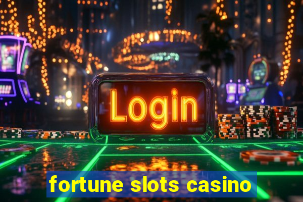 fortune slots casino