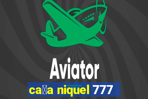 ca莽a niquel 777