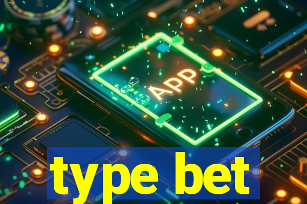 type bet