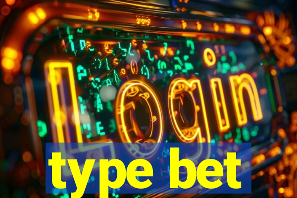 type bet