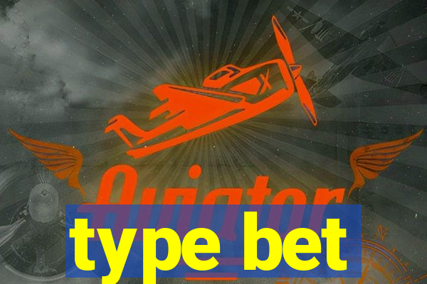 type bet