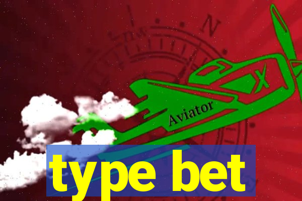 type bet