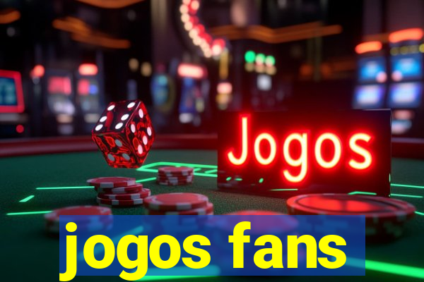 jogos fans