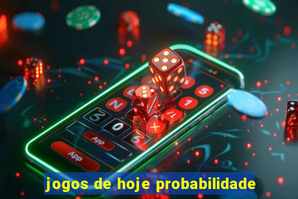 jogos de hoje probabilidade