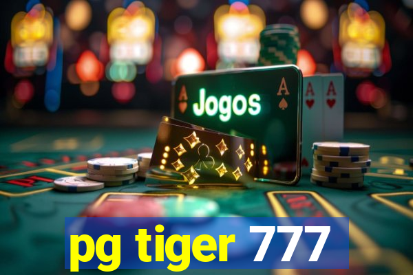 pg tiger 777