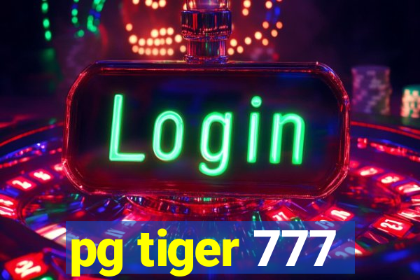 pg tiger 777