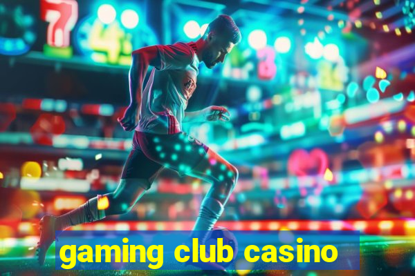 gaming club casino