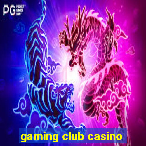 gaming club casino