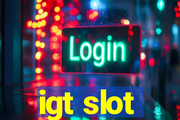 igt slot